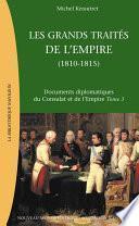 Les Grands traités de l'Empire (1810-1815)