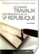 Les grands travaux des présidents de la Ve République