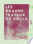 Les Grands Travaux du siècle