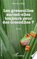 Les grenouilles auront-elles toujours peur des crocodiles