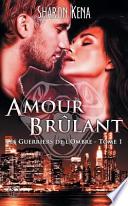 Les Guerriers de L'Ombre 1: Amour Brulant