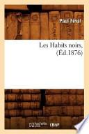 Les Habits Noirs Ed 1876