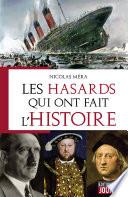 Les hasards qui ont fait l'Histoire