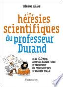 Les Hérésies scientifiques du professeur Durand
