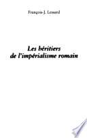 Les héritiers de l'impérialisme romain