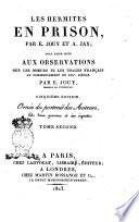Les hermites en prison, par E. Jouy et A. Jay; pour faire suite aux observations sur les mœurs et les usages français au commencement du 19.e siècle, par E. Jouy ... Tome premier [-second]