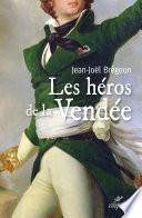 Les héros de la Vendée