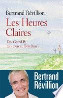 Les Heures Claires - Dis, Grand Pa, tu y crois au Bon Dieu ?