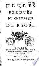 Les Heures perdues du chevalier de Rior... [Par F. Gayot de Pitaval]