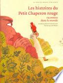 Les histoires du Petit Chaperon rouge racontées dans le monde