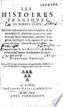 Les Histoires tragiques de nostre temps... composées par F. de Rosset... Derniere edition... augmentée de l'Histoire & mort de Madame de Ganges...