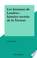 Les hommes de Londres : histoire secrète de la Terreur