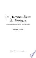 Les hommes-dieux du Mexique