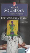 Les hommes en blanc (1). Tu seras médecin