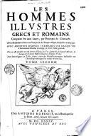 Les hommes illustres grecs et romains, comparez l'vn à l'autre