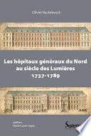 Les hôpitaux généraux du Nord au siècle des Lumières (1737-1789)