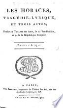 Les Horaces, tragédie-lyrique en trois actes, etc