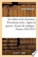 Les Idees Et Les Hommes. Deuxieme Serie Apres La Guerre Essais de Critique