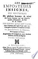 Les imposteurs insignes, ou Histoires de plusieurs hommes de néant de toutes nations, qui ont usurpé la qualité d'empereur, de roi, & de prince; des gue'res qu'ils ont causé, leur évenement, leur regne & leur mort: accompagnées de plusieurs circonstances curieuses