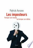 Les Imposteurs. Tromper son monde, se tromper soi-même
