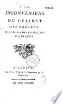 Les Inconvénients du célibat des prêtres prouvés par des recherches historiques [par l'abbé Gaudin]