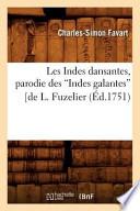 Les Indes Dansantes, Parodie Des Indes Galantes [De L. Fuzelier, (Ed.1751)