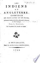 Les Indiens en Angleterre, comédie en trois actes et en prose, librement traduite ... par L. Bursay