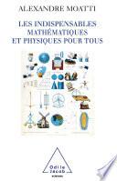 Les Indispensables mathématiques et physiques pour tous