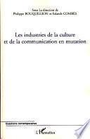 Les industries de la culture et de la communication en mutation