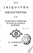Les iniquités découvertes ou recueil de pièces curieuses et rares qui ont paru lors du procès de Damiens