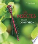 Les insectes, rois de l'adaptation