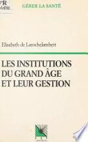 Les institutions du grand âge et leur gestion