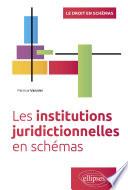 Les institutions juridictionnelles en schémas