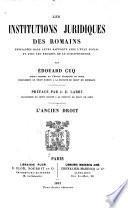 Les institutions juridiques des Romains envisagées dans leurs rapports avec l'état social et avec les progrès de la jurisprudence: L'ancien droit. 1891