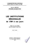 Les Institutions régionales de 1789 à nos jours