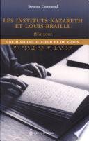 Les instituts Nazareth et Louis-Braille, 1861-2001 : une histoire de coeur et de vision