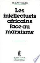 Les intellectuels africains face au marxisme