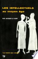 Les Intellectuels au Moyen Age