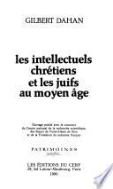 Les intellectuels chrétiens et les juifs au Moyen Age