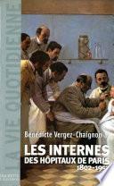 Les Internes des Hôpitaux de Paris (1802 - 1952)