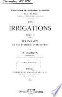 Les irrigations: Les canaux et les systèmes d'irrigation