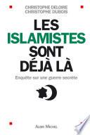 Les Islamistes sont déjà là