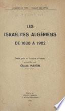 Les israélites algériens de 1830 à 1902
