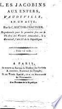 Les Jacobins aux enfers, vaudeville, en un acte, etc
