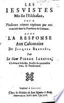 Les Jésuistes mis sur l'eschafaut, pour plusieurs crimes capitaux par eux commis dans la province de Guienne. Avec la response aux calomnies de J. Beaufés