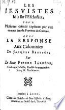 Les Jesuistes mis sur l'eschafaut pour plusieurs crimes par eux commis dans la province de Guienne avec la response aux calomnies de Jacques Beaufes