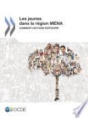 Les jeunes dans la région MENA Comment les faire participer