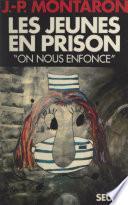 Les jeunes en prison : on nous enfonce