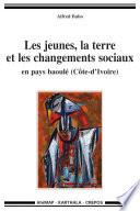 Les jeunes, la terre et les changements sociaux en pays baoulé, Côte-d'Ivoire