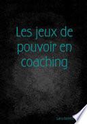 Les jeux de pouvoir en coaching